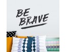 Be Brave 